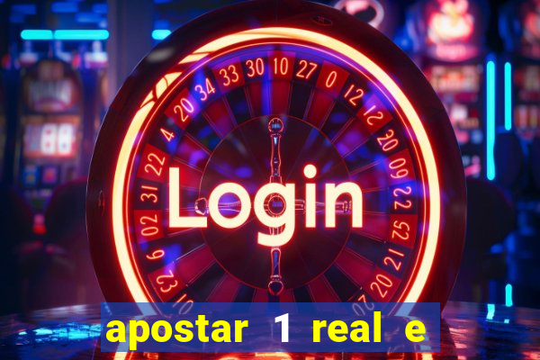 apostar 1 real e ganhar dinheiro